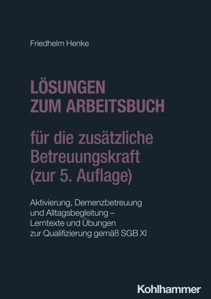 Lösungen zum Arbeitsbuch für die zusätzliche Betreuungskraft (zur 5. Auflage)