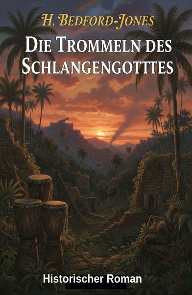 Die Trommeln des Schlangengottes: Historischer Roman