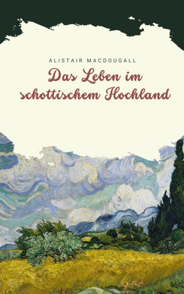 Das Leben im schottischen Hochland
