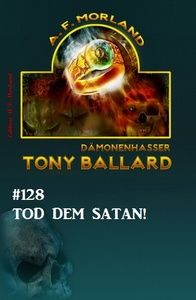 Tony Ballard #128 - Tod dem Satan!