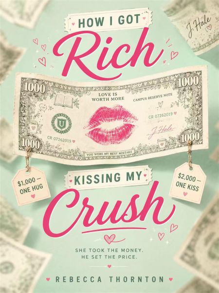 How I Got Rich Kissing My Crush