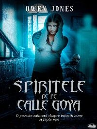 Spiritele De Pe Calle Goya