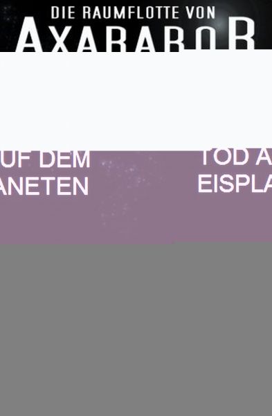 Die Raumflotte von Axarabor #49 Tod auf dem Eisplaneten