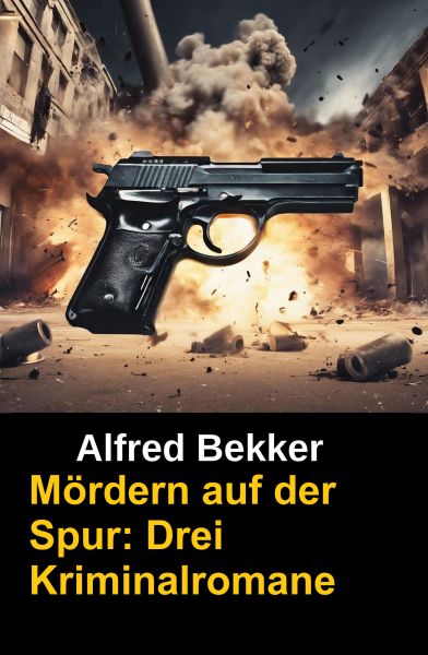 Mördern auf der Spur: Drei Kriminalromane