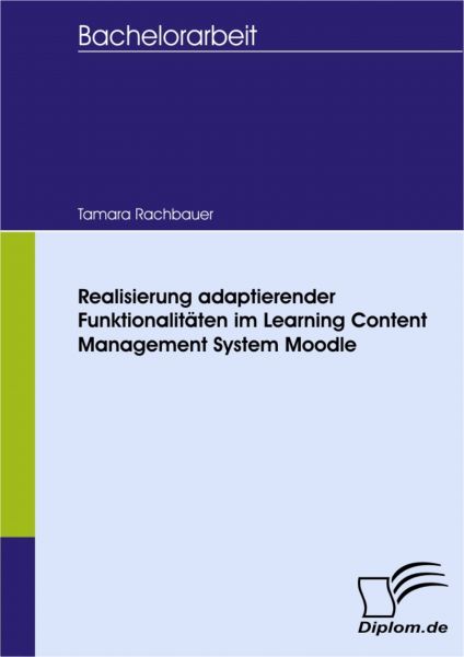 Realisierung adaptierender Funktionalitäten im Learning Content Management System Moodle