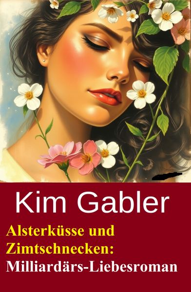 Alsterküsse und Zimtschnecken: Milliardärs-Liebesroman