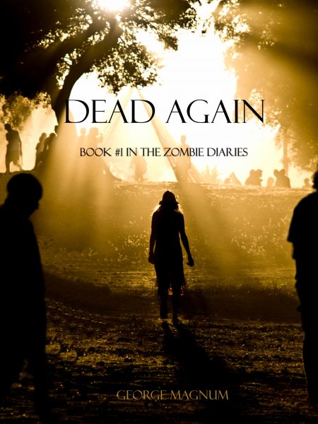 Dead Again (Book #1 in the Zombie Diaires)