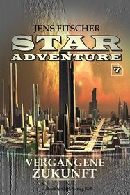 Vergangene Zukunft (STAR ADVENTURE 7)