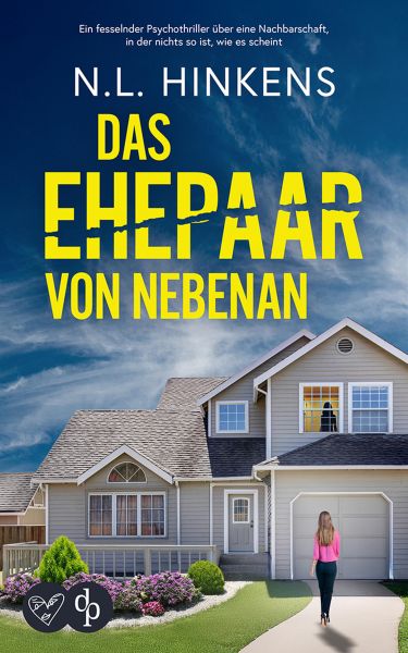 Das Ehepaar von nebenan | Ein fesselnder Psychothriller über eine Nachbarschaft in der nichts so ist