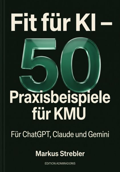 Fit für KI – 50 Praxisbeispiele für KMU