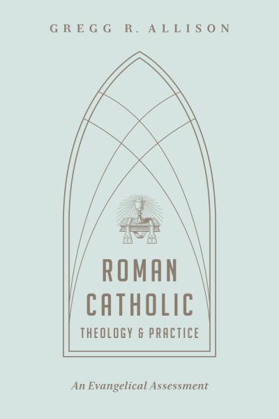 Roman Catholic Theology and Practice