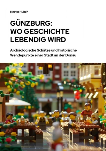 Günzburg: Wo Geschichte lebendig wird