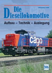 Die Diesellokomotive - Aufbau - Technik - Auslegung