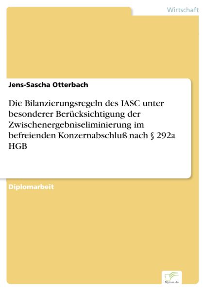 Die Bilanzierungsregeln des IASC unter besonderer Berücksichtigung der Zwischenergebniseliminierung