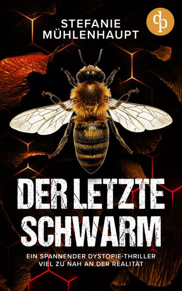 Der letzte Schwarm | Ein spannender Dystopie-Thriller viel zu nah an der Realität