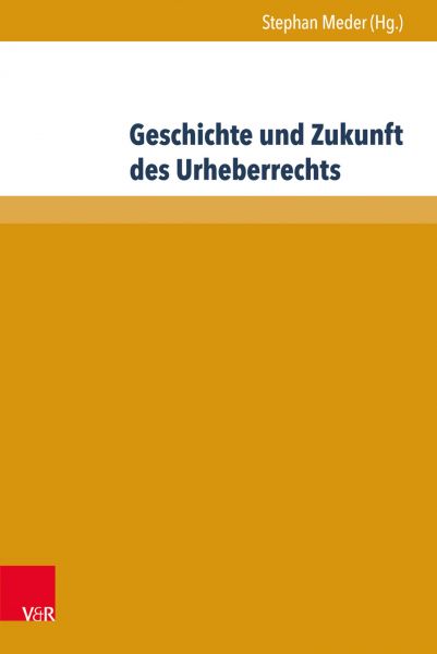Geschichte und Zukunft des Urheberrechts