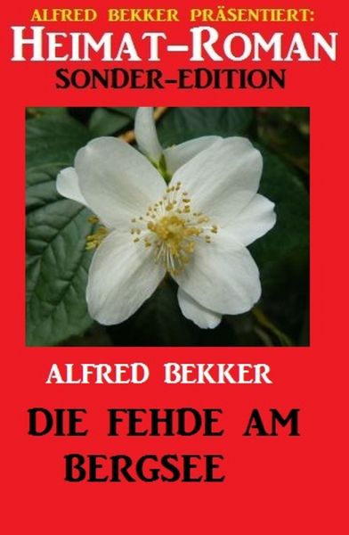 Heimat-Roman Sonder Edition - Die Fehde am Bergsee