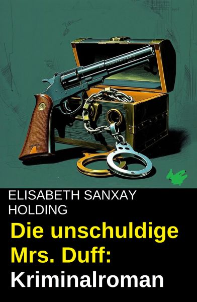 Die unschuldige Mrs. Duff: Kriminalroman