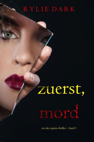 Zuerst, Mord (Ein Alex-Quinn-Thriller – Band 1)