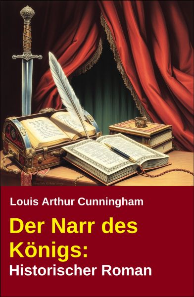 Der Narr des Königs: Historischer Roman