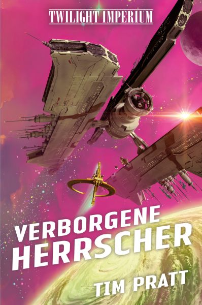 Cover Tim Pratt: Twilight Imperium - Verborgene Herrscher