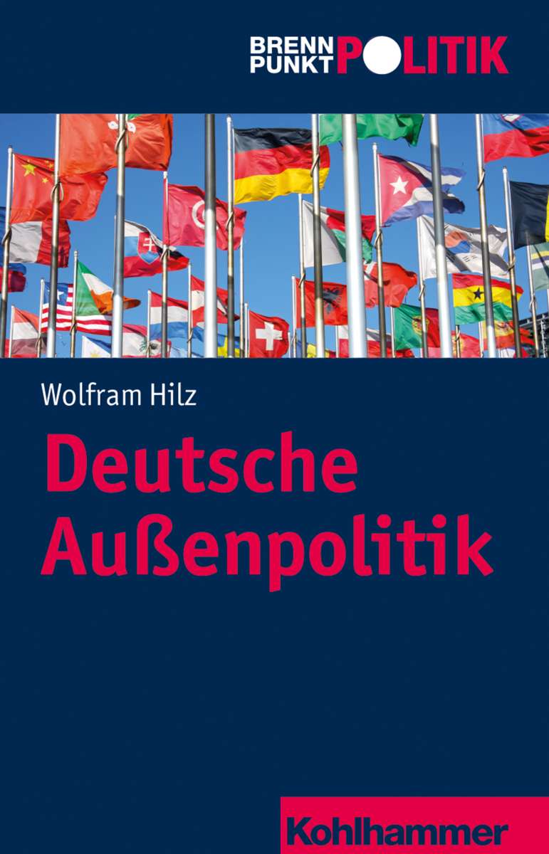 Deutsche Außenpolitik (Wolfram Hilz, Hans-Georg Wehling, Reinhold Weber ...