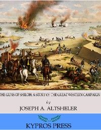 The Guns of Shiloh: A Story of the Great Western Campaign