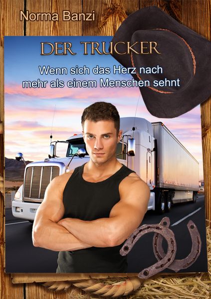 Der Trucker - Wenn sich das Herz nach mehr als einem Menschen sehnt