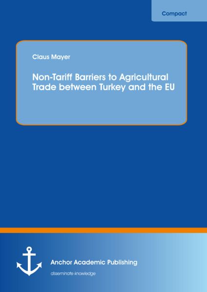 Non-Tariff Barriers to Agricultural Trade between Turkey and the EU