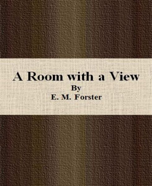 A Room with a View By E. M. Forster