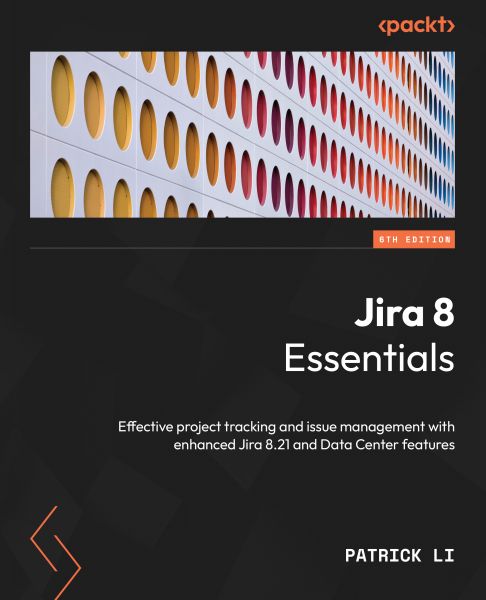 Jira 8 Essentials.