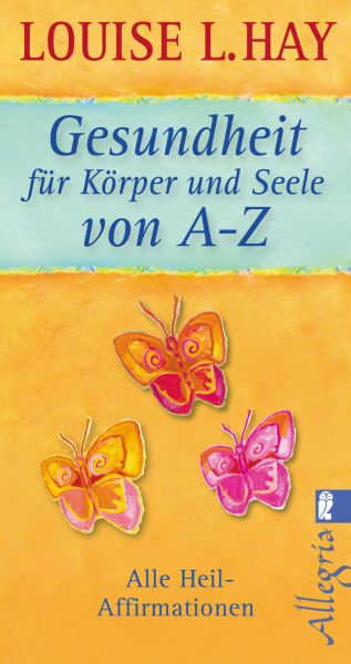 Gesundheit für Körper und Seele von A-Z