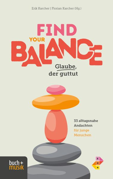 Find your Balance – Glaube, der guttut