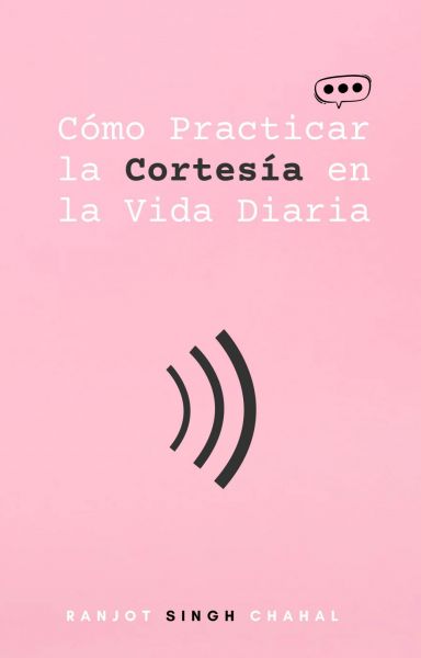 Cómo Practicar la Cortesía en la Vida Diaria