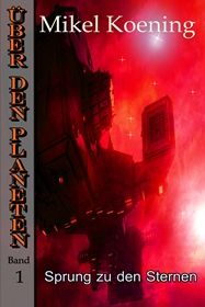 Über den Planeten (Bd.1): Sprung zu den Sternen