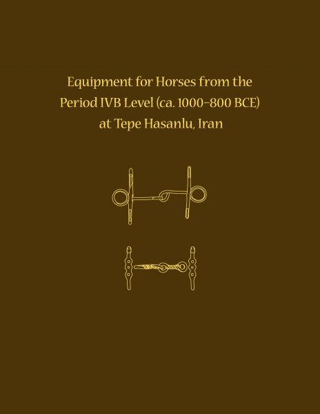 Equipment for Horses from the Period IVB Level at Tepe Hasanlu, Iran