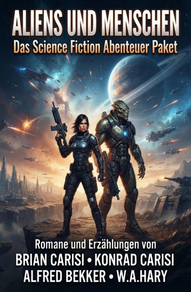 Aliens und Menschen - Das 1256 Seiten Science Fiction Abenteuer Paket