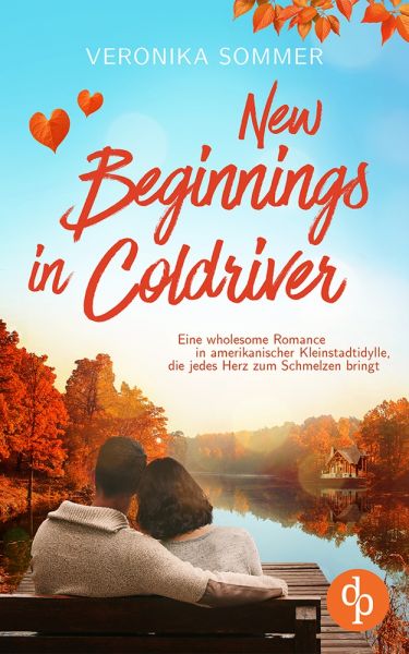 New Beginnings in Coldriver | Eine wholesome New Adult Romance in amerikanischer Kleinstadtidylle, d
