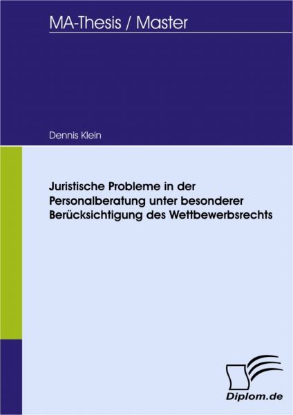 Juristische Probleme in der Personalberatung unter besonderer Berücksichtigung des Wettbewerbsrechts