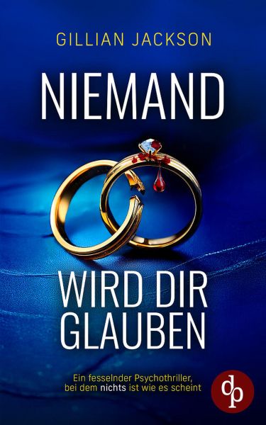 Niemand wird dir glauben | Ein fesselnder Psychothriller, bei dem nichts ist, wie es scheint