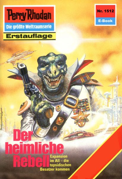 Perry Rhodan 1512: Der heimliche Rebell