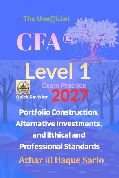 The Unofficial CFA® Level 1 Exam Practice 2027
