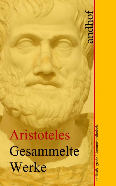 Aristoteles: Gesammelte Werke