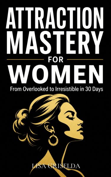 Attraction Mastery for Women