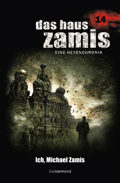 Das Haus Zamis 14 - Ich, Michael Zamis