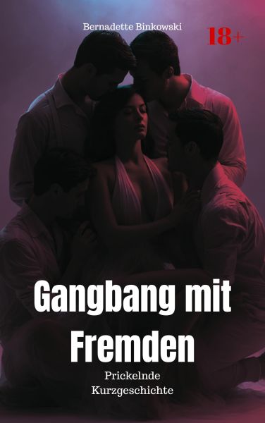Gangbang mit Fremden