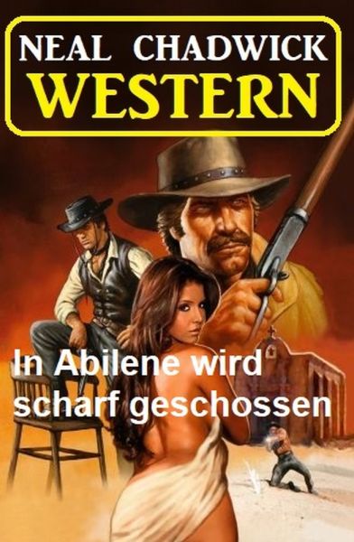 In Abilene wird scharf geschossen: Western
