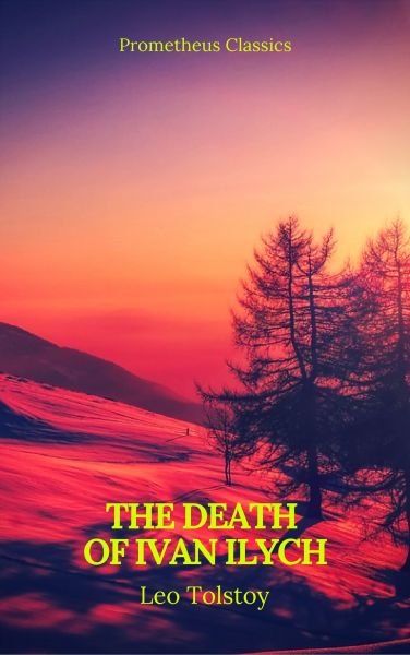 The Death of Ivan Ilych (Prometheus Classics)