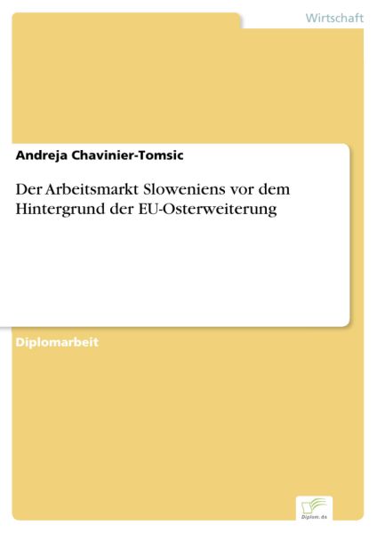 Der Arbeitsmarkt Sloweniens vor dem Hintergrund der EU-Osterweiterung
