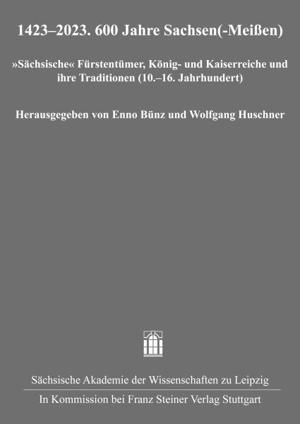 1423–2023. 600 Jahre Sachsen(-Meißen)